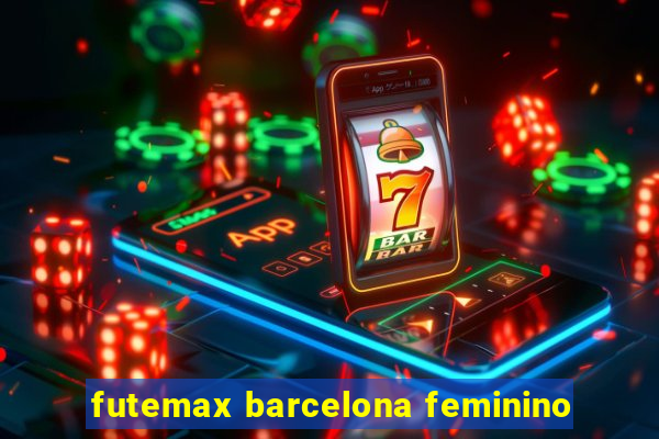 futemax barcelona feminino